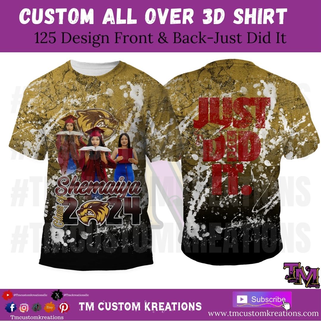 125-Custom ALL OVER 3D SHIRT Front & Back-Just Did it