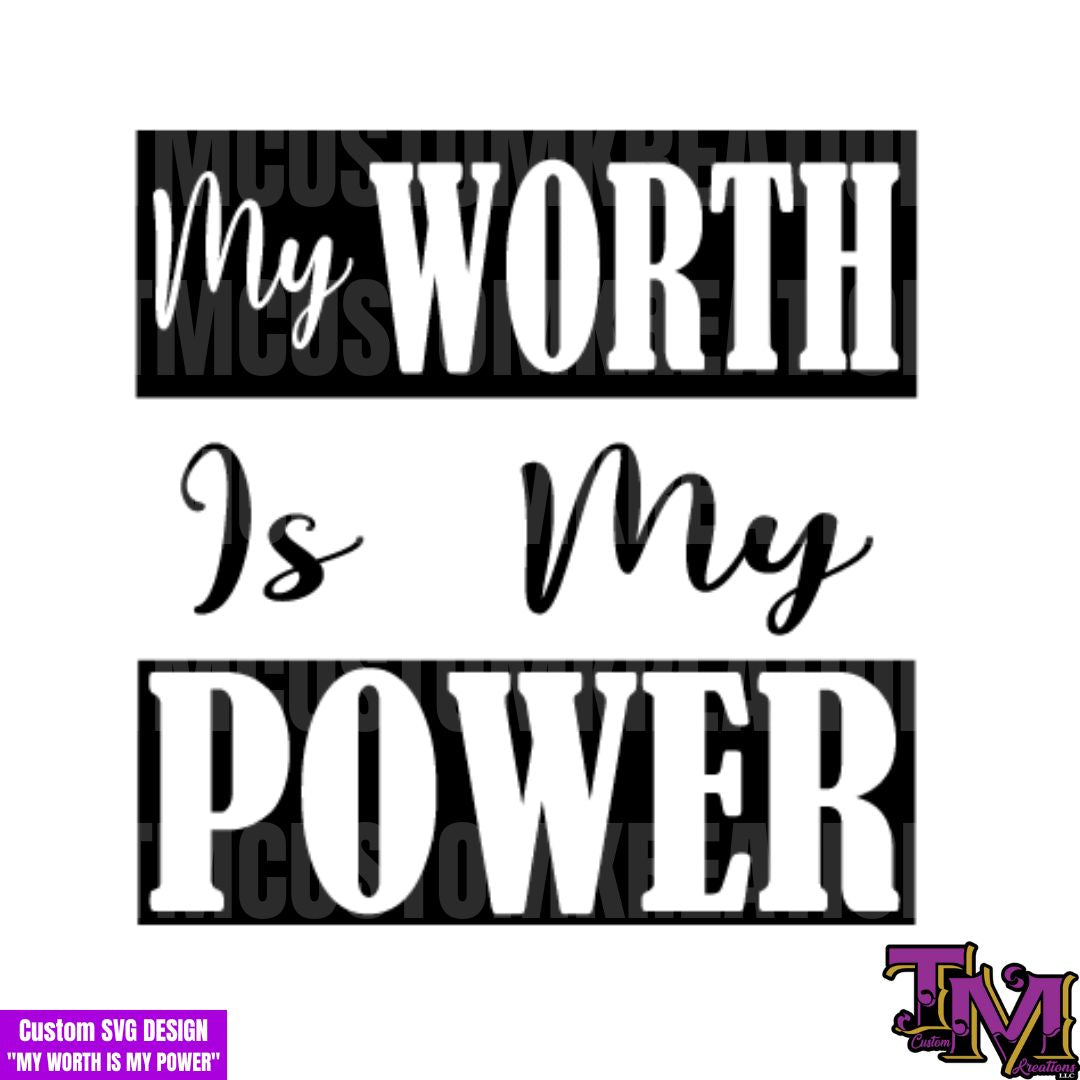 MY WORTH IS MY POWER (white) Design 1