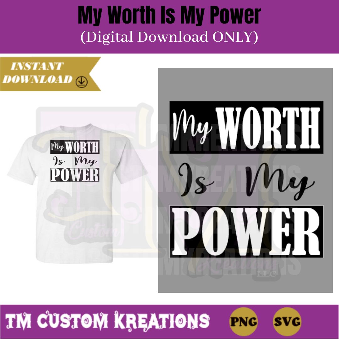 MY WORTH IS MY POWER (white) Design