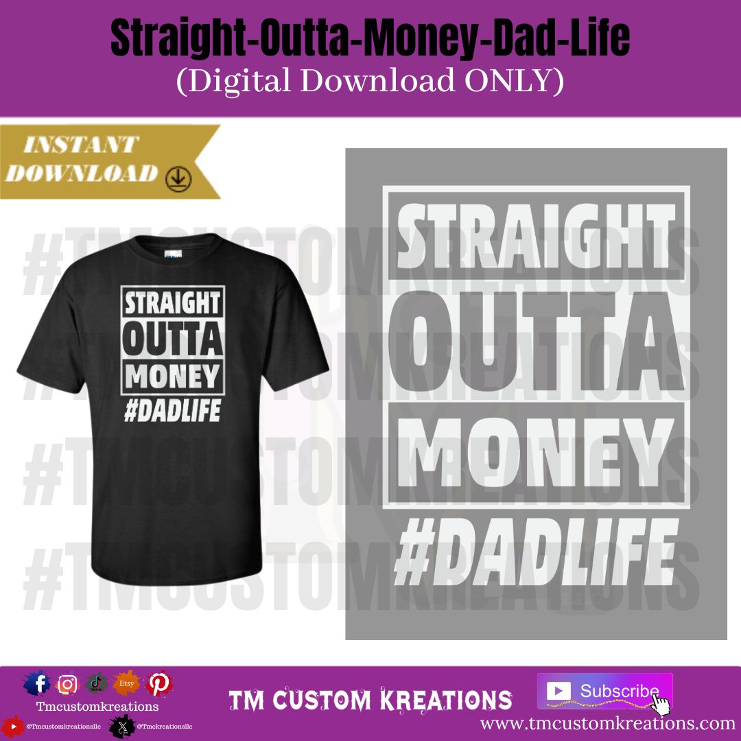 Straight-Outta-Money-Dad-Life (Digital Download ONLY)