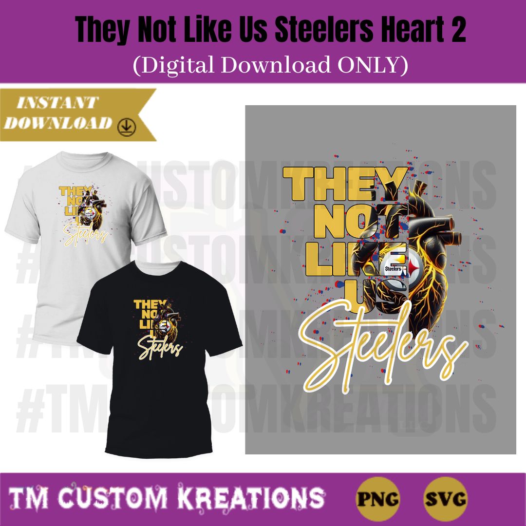 They Not Like Us Steelers Heart 2 (Digital Download ONLY)